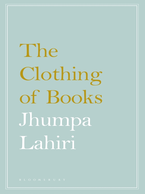 Title details for The Clothing of Books by Jhumpa Lahiri - Available